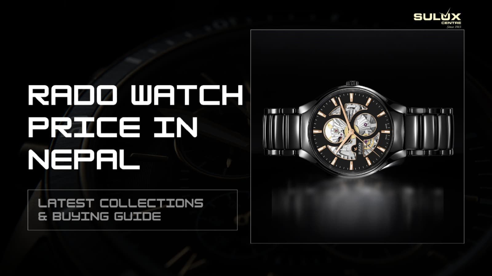 Rado Watch Price in Nepal Latest Collections Buying Guide